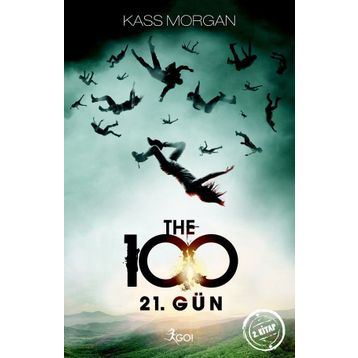 The 100 - 2. Kitap 21. Gün - Kass Morgan