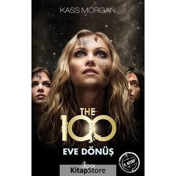 The 100 Eve Dönüş 3. Kitap - Kass Morgan