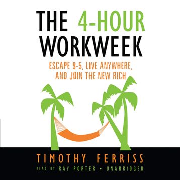 The 4-Hour Work Week Escape the 9-5 Live Anywhere and Join the New Rich