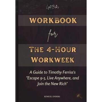 The 4-Hour Work Week Escape the 9-5 Live Anywhere and Join the New Rich