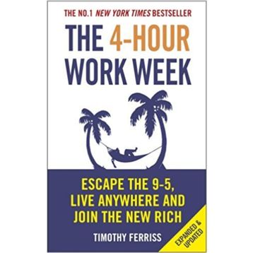 The 4-Hour Work Week Escape the 9-5 Live Anywhere and Join the New Rich
