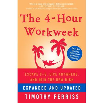 The 4-Hour Work Week Escape the 9-5 Live Anywhere and Join the New Rich