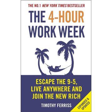 The 4-Hour Work Week Escape the 9-5 Live Anywhere and Join the New Rich