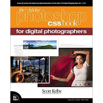 THE ADOBE PHOTOSHOP CS5 BOOK FOR DIGITAL PHOTOGRAPHERS - SCOTT KELBY