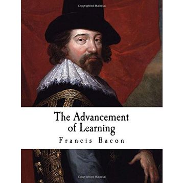 The Advancement of Learning - Francis Bacon