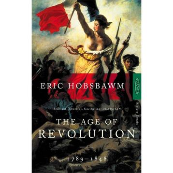 The Age Of Revolution - Eric Hobsbawm