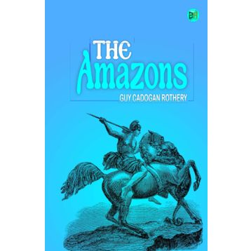 The Amazons Guy Cadogan Rothery