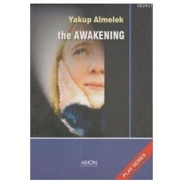 THE AWAKENING PLAY SERIES - YAKUP ALMELEK
