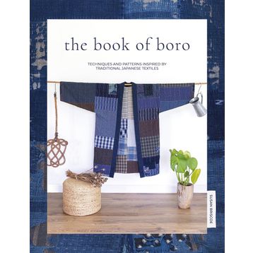 The Book of Boro: Techniques and Patterns Inspired by Traditional Japanese Textiles