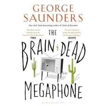 The Brain-Dead Megaphone - George Saunders