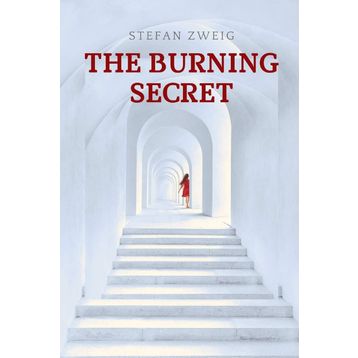 The Burning Secret - stephan zweig