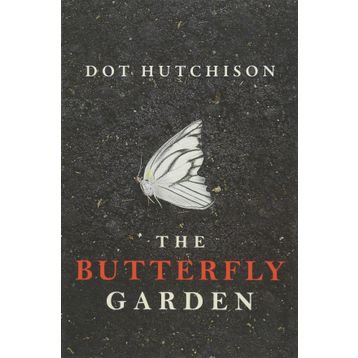 The Butterfly Garden - Dot Hutchison