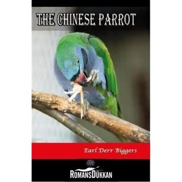 The Chinese Parrot - Earl Derr Biggers