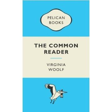 The Common Reader - Virginia Woolf