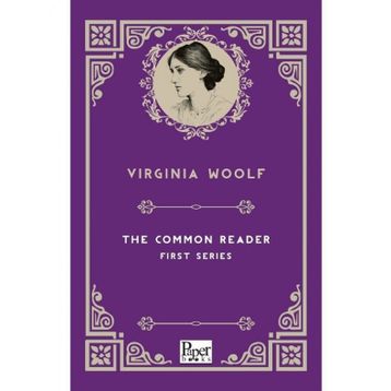 The Common Reader - Virginia Woolf