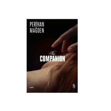 The Companıon A Novel - Perihan Mağden