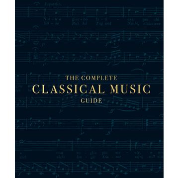 The Complete Classical Music Guide - Kolektif