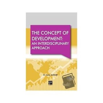 The Concept Of Development : An Interdisciplinary Approach - Ceray Aldemir