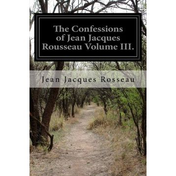 The Confessions - Jean Jacques Rousseau