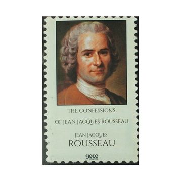 The Confessions - Jean Jacques Rousseau