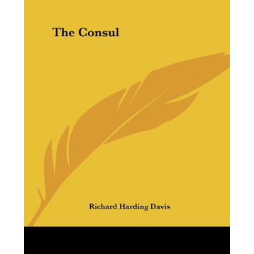 The Consul-Richard Harding Davis
