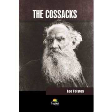 The Cossacks - Lev Nikolayeviç Tolstoy
