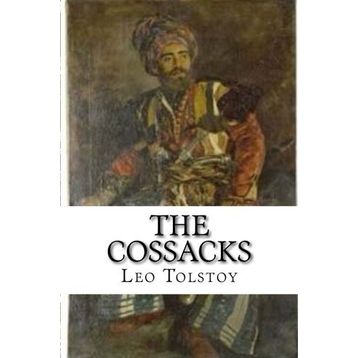 The Cossacks - Lev Nikolayeviç Tolstoy