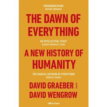 The Dawn of Everything: A New History of Humanity