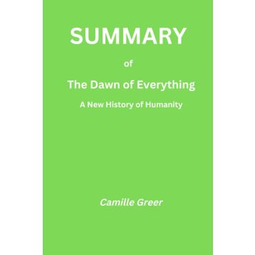 The Dawn of Everything: A New History of Humanity