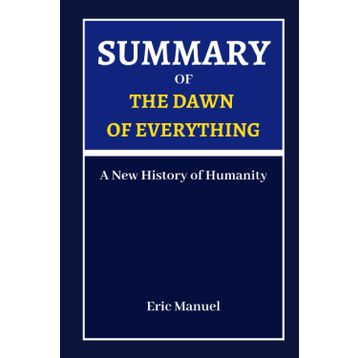 The Dawn of Everything: A New History of Humanity