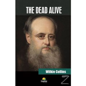 The Dead Alive - Wilkie Collins