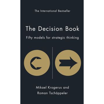 The Decision Book: Fifty Models for Strategic Thinking - Roman Tschappeler