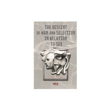 The Descent Of Man And Selection In Relation To Sex Part: 1 - Charles Darwin