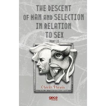 The Descent Of Man And Selection In Relation To Sex Part: 2 - Charles Darwin