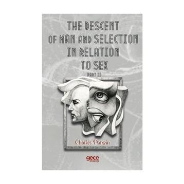 The Descent Of Man And Selection In Relation To Sex Part: 2 - Charles Darwin