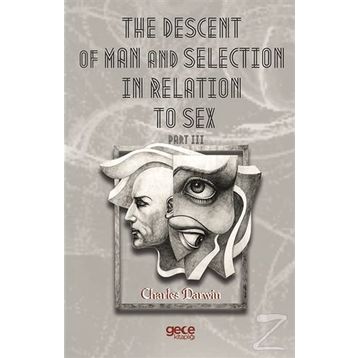 The Descent Of Man And Selection In Relation To Sex Part: 3 - Charles Darwin