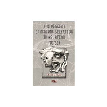 The Descent Of Man And Selection In Relation To Sex Part: 3 - Charles Darwin