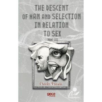 The Descent Of Man And Selection In Relation To Sex Part: 3 - Charles Darwin