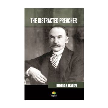 The Distracted Preacher - Thomas Hardy