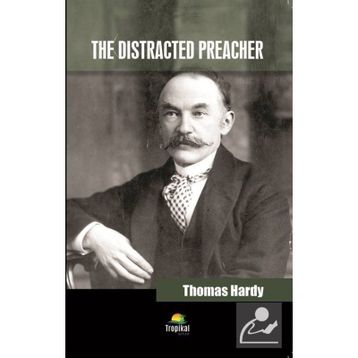 The Distracted Preacher - Thomas Hardy