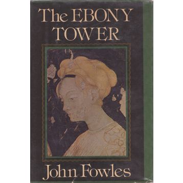 The Ebony Tower - John Fowles