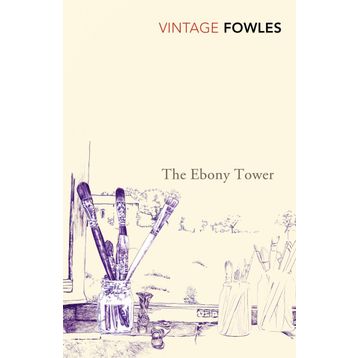 The Ebony Tower - John Fowles