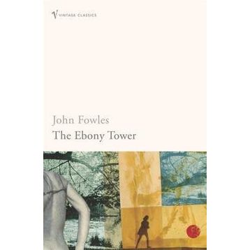 The Ebony Tower - John Fowles