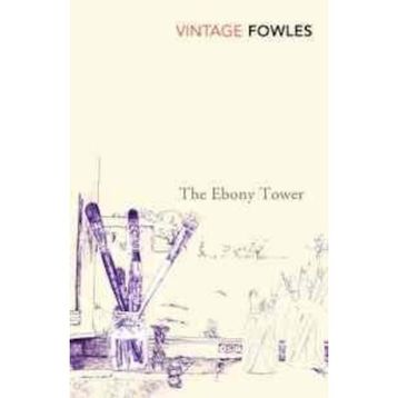 The Ebony Tower - John Fowles