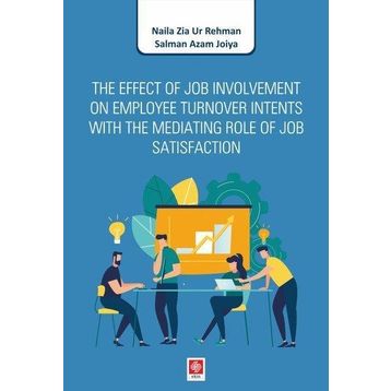 The Effect of Job Involvement on Employee Turnover Intents With the Mediating Role of Job Satisfaction - Naila Zia Ur Rehman