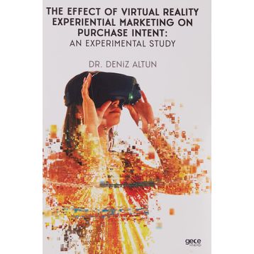 The Effect Of Virtual Reality Experiential Marketing On Purchase Intent An Experimental Study-Gece Kitaplığı