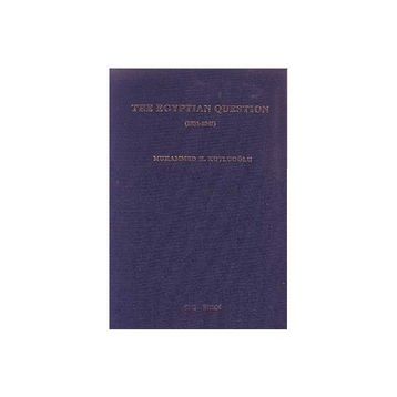 THE EGYPTIAN QUESTION 1831-1841 - MUHAMMED KUTLUOĞLU