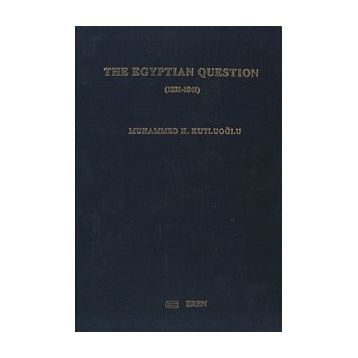 THE EGYPTIAN QUESTION 1831-1841 - MUHAMMED KUTLUOĞLU