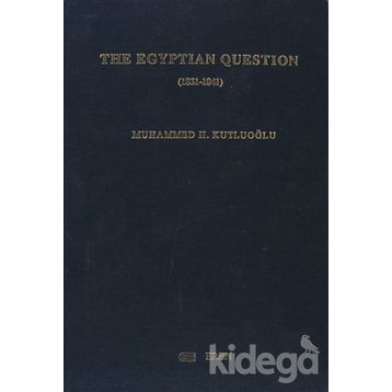 THE EGYPTIAN QUESTION 1831-1841 - MUHAMMED KUTLUOĞLU