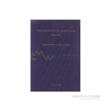 THE EGYPTIAN QUESTION 1831-1841 - MUHAMMED KUTLUOĞLU